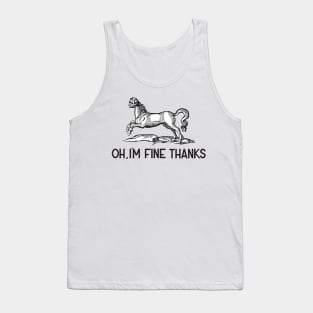 Oh, I'm Fine Thanks- Weirdy Beasty Tank Top